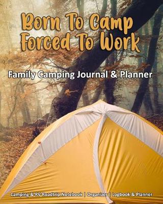 Book cover for Born To Camp Forced To Work