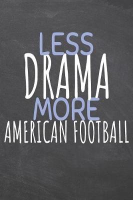 Book cover for Less Drama More American Football