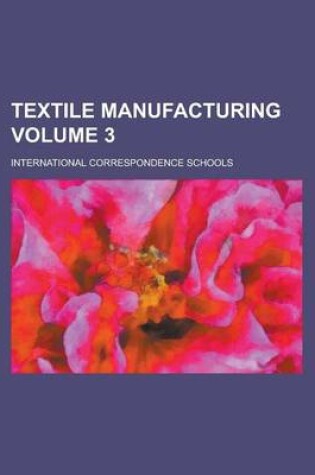 Cover of Textile Manufacturing Volume 3