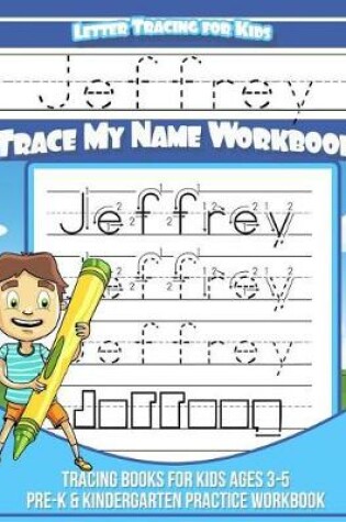 Cover of Jeffrey Letter Tracing for Kids Trace My Name Workbook