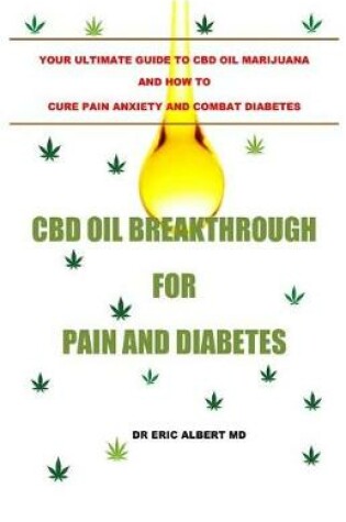 Cover of CBD Oil Breakthrough for pain and diabetes