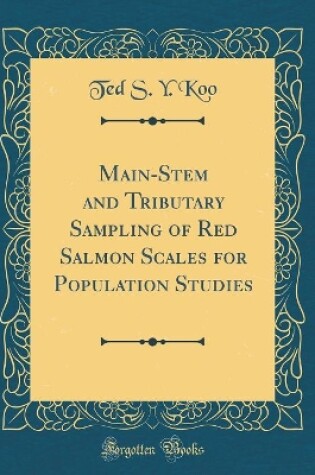 Cover of Main-Stem and Tributary Sampling of Red Salmon Scales for Population Studies (Classic Reprint)