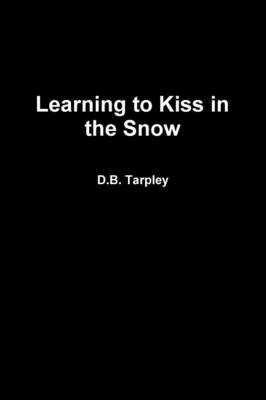 Book cover for Learning to Kiss in the Snow