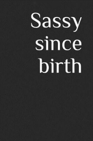 Cover of Sassy Since Birth