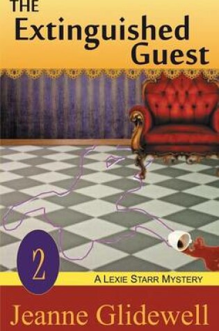 Cover of The Extinguished Guest (A Lexie Starr Mystery, Book 2)
