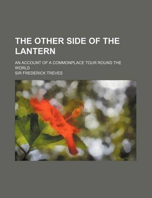 Book cover for The Other Side of the Lantern; An Account of a Commonplace Tour Round the World