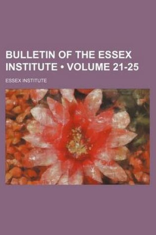 Cover of Bulletin of the Essex Institute (Volume 21-25 )