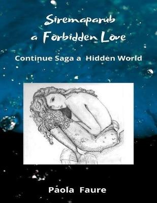 Book cover for Siremaparub, a Forbidden Love: Continued Saga a Hidden World