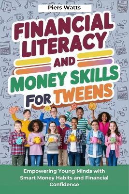 Book cover for Financial Literacy and Money Skills for Tweens