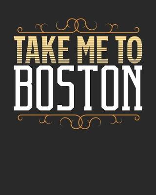 Book cover for Take Me To Boston
