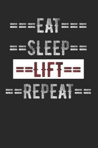 Cover of Weightlifting Journal - Eat Sleep Life Weights Repeat