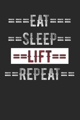 Book cover for Weightlifting Journal - Eat Sleep Life Weights Repeat