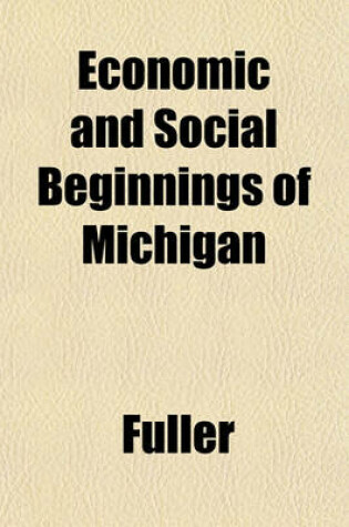 Cover of Economic and Social Beginnings of Michigan
