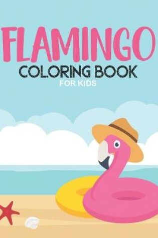 Cover of Flamingo Coloring Book For Kids