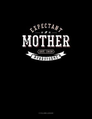 Cover of Expectant Mother Est. 2020 #Prayforme