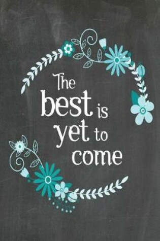 Cover of Chalkboard Journal - The Best Is Yet To Come (Blue-Black)