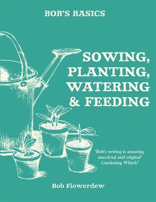 Book cover for Bob's Basics: Sowing, Planting, Watering