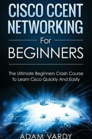 Cover of Cisco CCENT Networking For Beginners