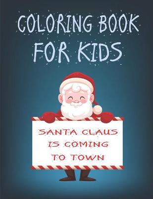 Book cover for Coloring book for kids christmas. Santa Claus is coming to town,