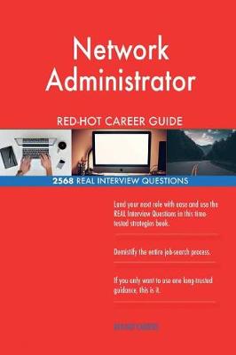 Book cover for Network Administrator RED-HOT Career Guide; 2568 REAL Interview Questions