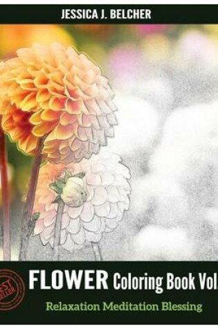 Cover of Flower Coloring Books Vol.1 for Relaxation Meditation Blessing