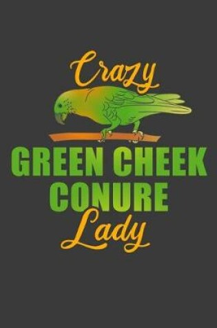 Cover of Crazy Green Cheek Conure Lady