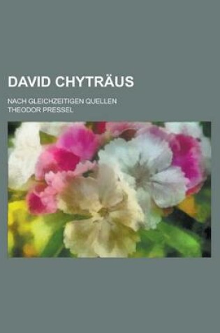 Cover of David Chytraus; Nach Gleichzeitigen Quellen