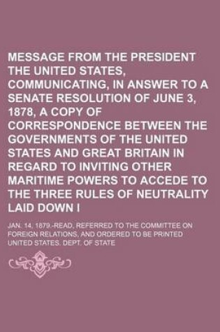 Cover of Message from the President of the United States, Communicating, in Answer to a Senate Resolution of June 3, 1878, a Copy of Correspondence Between the