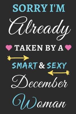 Book cover for Sorry I'm already Taken by a Smart & Sexy December Woman