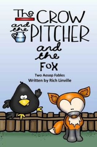 Cover of The Crow and the Pitcher and the Fox Two Aesop Fables