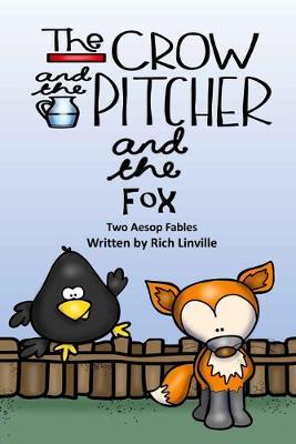Book cover for The Crow and the Pitcher and the Fox Two Aesop Fables