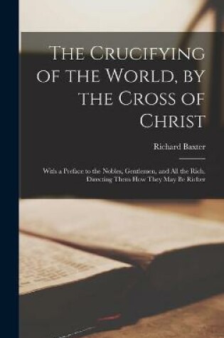 Cover of The Crucifying of the World, by the Cross of Christ