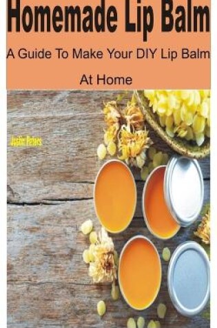 Cover of Homemade Lip Balm