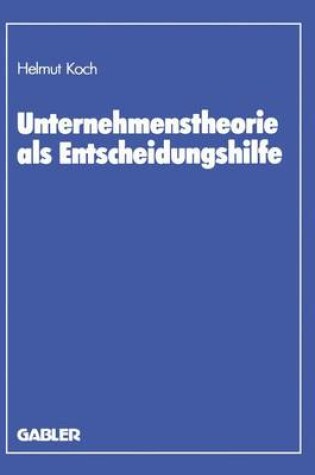 Cover of Unternehmenstheorie als Entscheidungshilfe