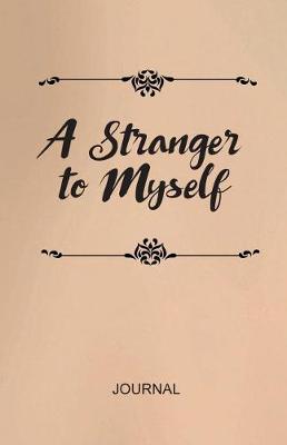 Book cover for A Stranger to Myself Journal