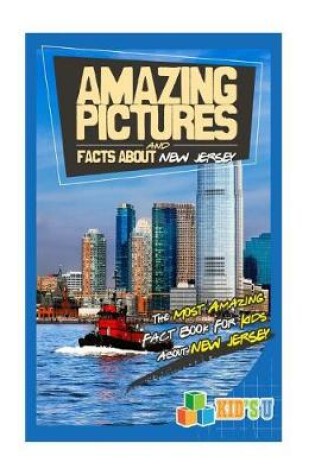Cover of Amazing Pictures and Facts about New Jersey