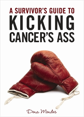 Book cover for A Survivor's Guide to Kicking Cancer's Ass