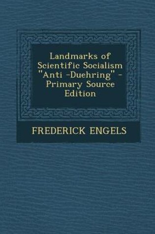 Cover of Landmarks of Scientific Socialism "Anti -Duehring" - Primary Source Edition
