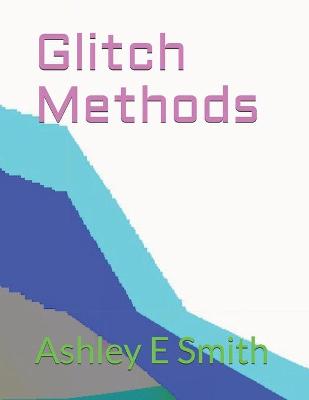 Book cover for Glitch Methods