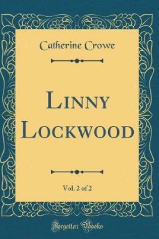 Cover of Linny Lockwood, Vol. 2 of 2 (Classic Reprint)