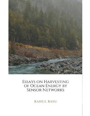 Book cover for Essays on Harvesting of Ocean Energy by Sensor Networks