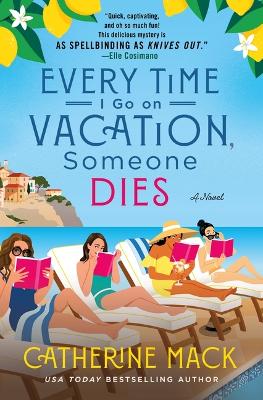 Book cover for Every Time I Go on Vacation, Someone Dies