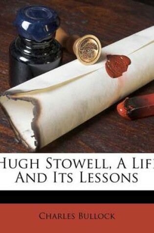 Cover of Hugh Stowell, a Life and Its Lessons