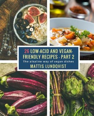 Book cover for 26 Low-Acid and Vegan-Friendly Recipes - Part 2