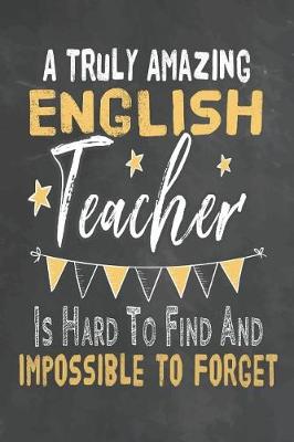 Cover of A Truly Amazing English Teacher Is Hard To Find And Impossible To Forget