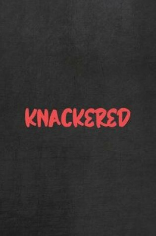 Cover of Knackered