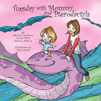 Book cover for Tuesday with Mommy... and Pterodactyls