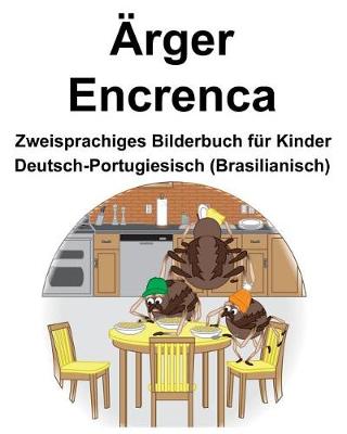 Book cover for Deutsch-Portugiesisch (Brasilianisch) Ärger/Encrenca Zweisprachiges Bilderbuch für Kinder