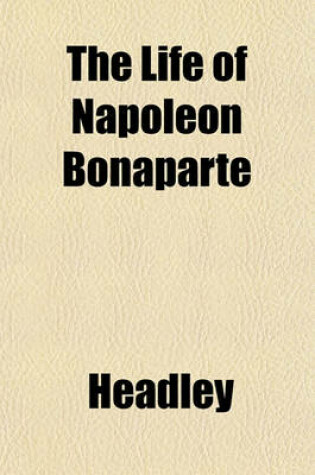 Cover of The Life of Napoleon Bonaparte