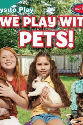 Cover of We Play with Pets!